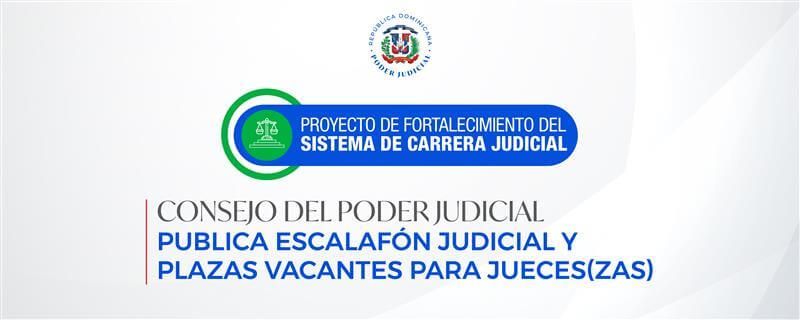 Consejo del Poder Judicial publica Escalafón Judicial y plazas vacantes para jueces (zas)